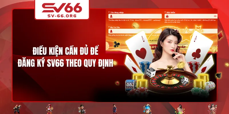 Điều kiện cần đủ để đăng ký SV66 theo quy định